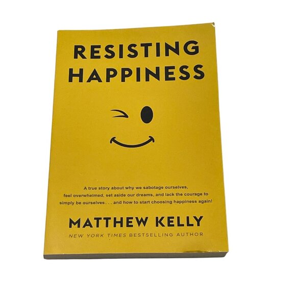 Resisting Happiness By Matthew Kelly Paperback - Picture 1 of 6